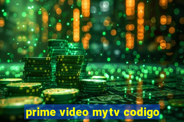 prime video mytv codigo